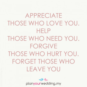 _appreciate_those_who_love_you_help_those_who_need_you_forgive_those ...