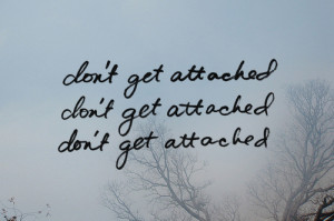 attached, detach, lonely, love, scared, text