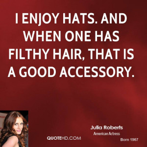 julia-roberts-julia-roberts-i-enjoy-hats-and-when-one-has-filthy-hair ...