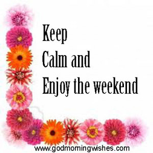 love weekend morning, Happy weekend , Weekend quotes, messages, quotes ...
