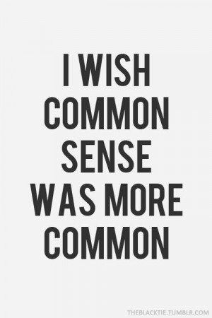 Common Sense..