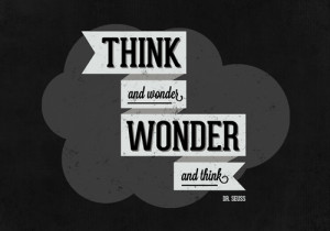 Think and Wonder, Wonder and Think – Dr. Seuss [ download pdf ]
