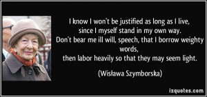 quote-i-know-i-won-t-be-justified-as-long-as-i-live-since-i-myself ...