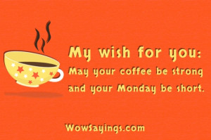 My wish for you on Monday - Monday Quotes