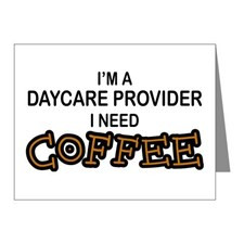 Daycare Provider Need Coffee Note Cards (Pk of 10) for