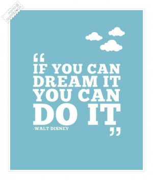 If can dream it you can do it quote