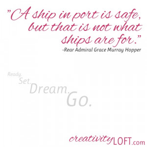 ... that is not what ships are for.”-Rear Admiral Grace Murray Hopper