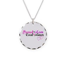 Proud Mom of A Coal Miner Necklace Circle Charm for