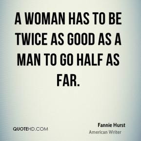 More Fannie Hurst Quotes