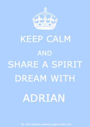 adrian, adrian ivashkov, keep calm, vampire academy