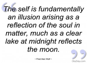the self is fundamentally an illusion fred alan wolf