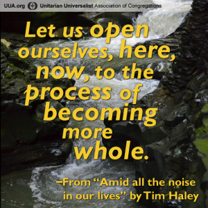 Let us open ourselves, here, now, to the process of becoming more ...