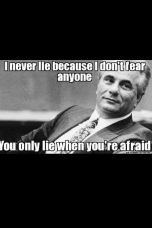 ... boss, John Gotti...ARE YOU SURE JOHN NOT EVEN A LITTLE WHITE LIE