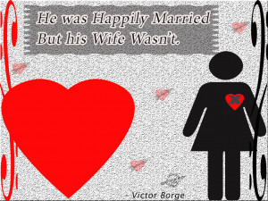... Married But His Wife Wasn’t ” - Victor Borge ~ Sarcasm Quote