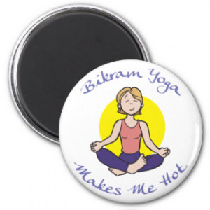 Funny Bikram Yoga Quotes Funny bikram yoga gift magnets