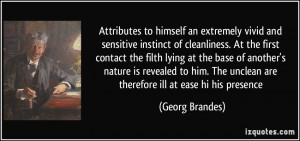 to himself an extremely vivid and sensitive instinct of cleanliness ...