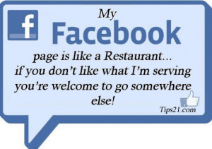 My Facebook page is like a Restaurant….. If you don't like what I'm ...