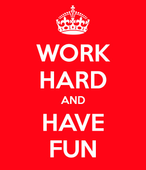 work hard have fun make a difference