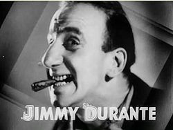 Jimmy Durante Quote