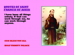 QUOTES OF SAINT FRANCIS OF ASSISI - 10-08-2012