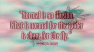 morticia addams normal is an illusion wallpaper Normal is an Illusion ...