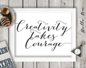 Creativity Takes Courage - Courage Quote For Facebook Share