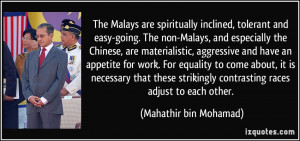 The Malays are spiritually inclined, tolerant and easy-going. The non ...