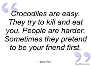 crocodiles are easy steve irwin