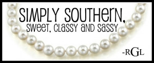 Cute Southern Love Quotes Simply southern, sweet, classy