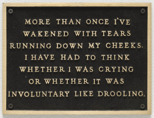 Jenny Holzer. Living: More than once I've wakened with tears... 1980 ...