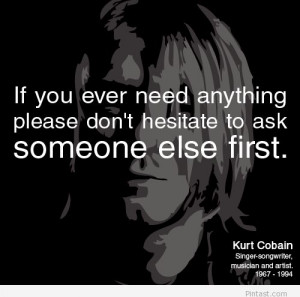 Funny quote – Kurt Cobain quote