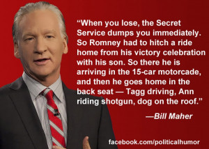 Bill Maher on Romney's defeatMaher Quotes, Politics Activist, Romney ...