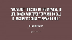 quote-Jillian-Michaels-youve-got-to-listen-to-the-universe-243204.png