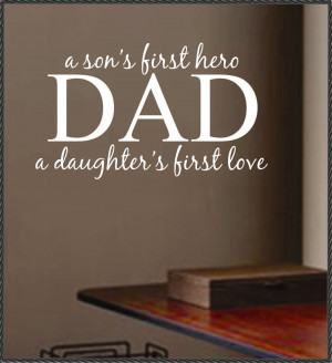 Son’s First Hero Dad,A Daughter’s First Love ~ Father Quote