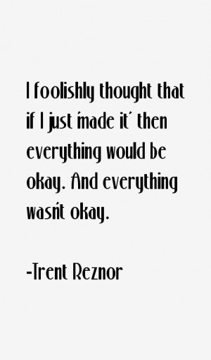 View All Trent Reznor Quotes