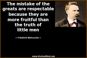 ... the truth of little men - Friedrich Nietzsche Quotes - StatusMind.com