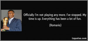 quote-officially-i-m-not-playing-any-more-i-ve-stopped-my-time-is-up ...