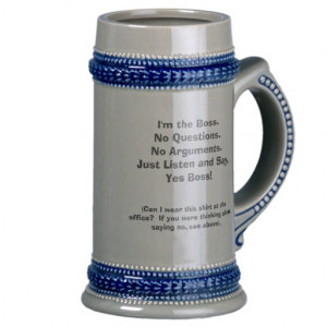 the Boss. Funny Mug w/ front/back quotes