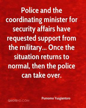 Purnomo Yusgiantoro - Police and the coordinating minister for ...