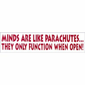 Open Minds - Closed Minds - Open Parachutes