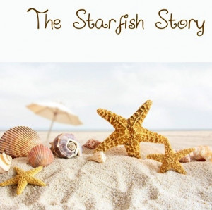 Starfish story via www.Facebook.com/JoyEachDay