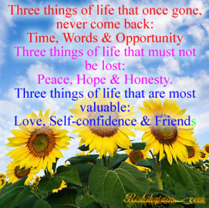 Three things of life that once gone , never come back : Time ,words ...