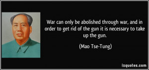 War can only be abolished through war, and in order to get rid of the ...