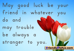 May good luck be your friend