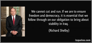 ... follow through on our obligation to bring about stability in Iraq
