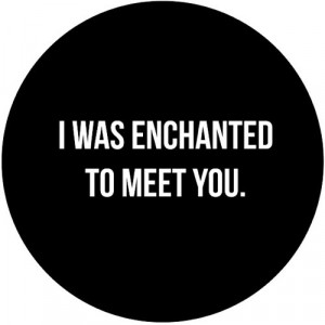 weheartit love quote i was enchanted to meet you