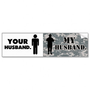 Missing My Army Husband Quotes Your husband, my husband