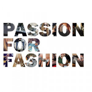 Passion For Fashion. ~ Clothing Quotes