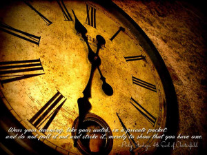 ... to show that you have one. Philip Stanhope, 4th Earl of Chesterfield