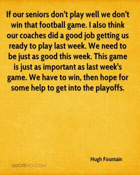 ... game is just as important as last week's game. We have to win, then